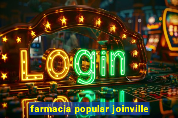 farmacia popular joinville